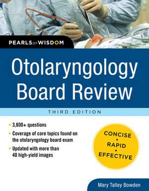 Otolaryngology Board Review: Pearls of Wisdom, Third Edition de Mary Bowden