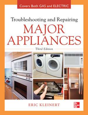 Troubleshooting and Repairing Major Appliances de Eric Kleinert