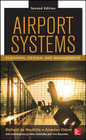 Airport Systems, Second Edition de Richard de Neufville