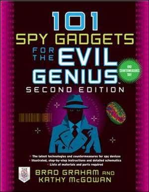 101 Spy Gadgets for the Evil Genius 2/E de Brad Graham