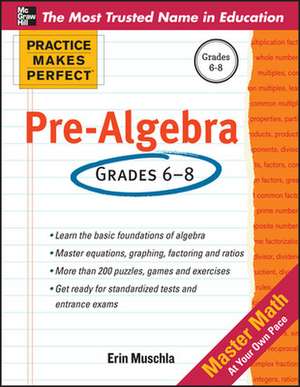 Practice Makes Perfect Pre-Algebra de Erin Muschla