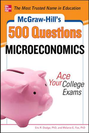 McGraw-Hill's 500 Microeconomics Questions: Ace Your College Exams de Eric Dodge