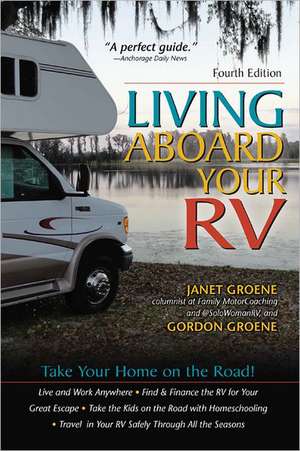 Living Aboard Your RV, 4th Edition de Gordon Groene