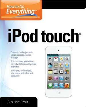 How to Do Everything iPod Touch de Guy Hart-Davis