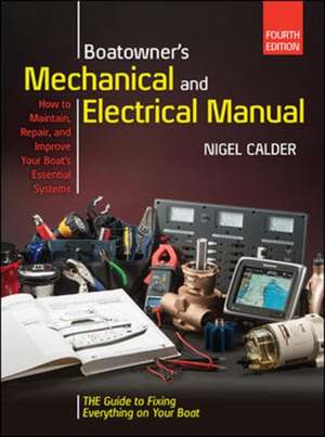 Boatowners Mechanical and Electrical Manual 4/E de Nigel Calder