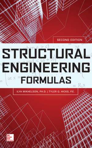 Structural Engineering Formulas, Second Edition de Ilya Mikhelson