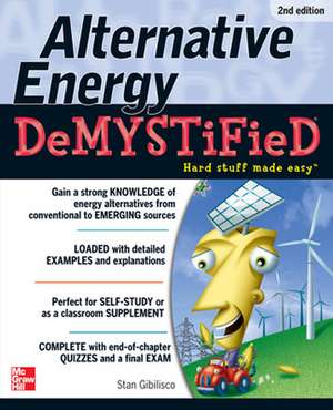 Alternative Energy DeMYSTiFieD, 2nd Edition de Stan Gibilisco