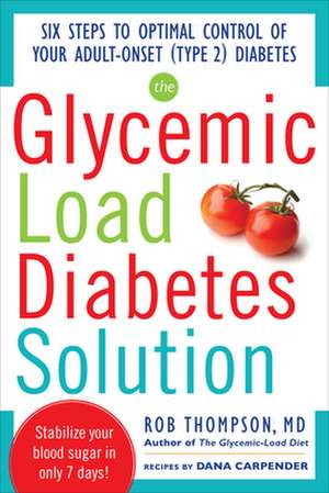 The Glycemic Load Diabetes Solution de Rob Thompson