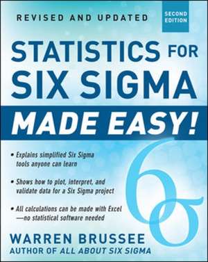 Statistics for Six Sigma Made Easy! Revised and Expanded Second Edition de Warren Brussee