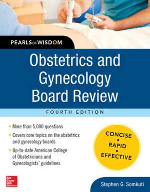 Obstetrics and Gynecology Board Review Pearls of Wisdom, Fourth Edition de Stephen Somkuti