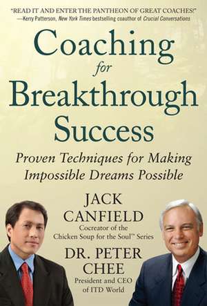 Coaching for Breakthrough Success: Proven Techniques for Making Impossible Dreams Possible de Jack Canfield