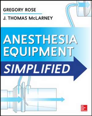 Anesthesia Equipment Simplified de Gregory Rose