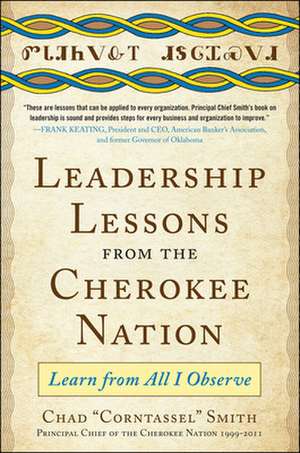 Leadership Lessons from the Cherokee Nation: Learn from All I Observe de Chad "Corntassel" Smith