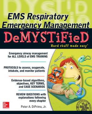 EMS Respiratory Emergency Management DeMYSTiFieD de Peter DiPrima