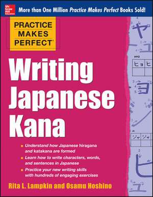 Practice Makes Perfect Writing Japanese Kana de Rita Lampkin