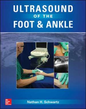 Ultrasound of the Foot and Ankle de Nathan Schwartz