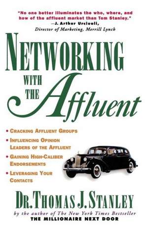 Networking with the Affluent de Thomas J. Stanley