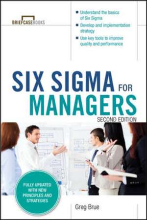 Six Sigma for Managers, Second Edition (Briefcase Books Series) de Greg Brue