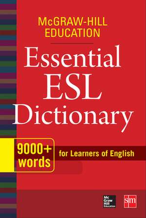 McGraw-Hill Education Essential ESL Dictionary de N/A McGraw Hill