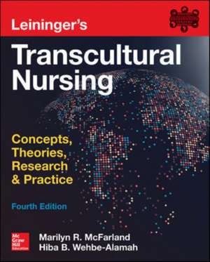 Leininger's Transcultural Nursing: Concepts, Theories, Research & Practice, Fourth Edition de Marilyn McFarland