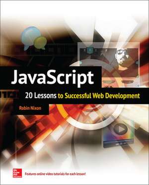 JavaScript: 20 Lessons to Successful Web Development de Robin Nixon