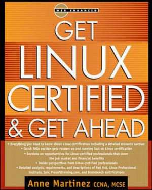 Get Linux Certified and Get Ahead de Anne Martinez