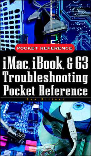 iMac, Ibook Adn G3 Troubleshooting Pocket Reference de Don Rittner