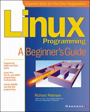 Linux Programming: A Beginner's Guide de Richard Petersen