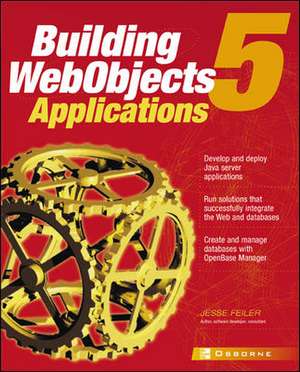 Building WebObjects 5 Applications de Jesse Feiler