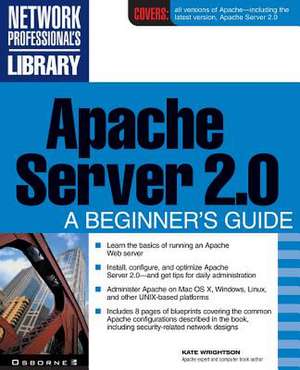 Apache Server 2.0: A Beginner's Guide de Kate Wrightson