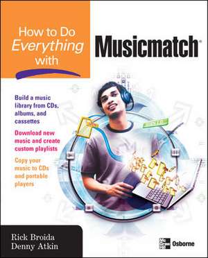 How to Do Everything with Musicmatch de Rick Broida