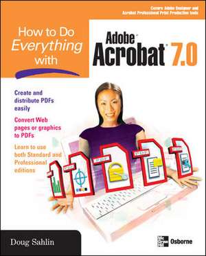 How to Do Everything with Adobe Acrobat 7.0 de Doug Sahlin