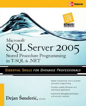 Microsoft SQL Server 2005 Stored Procedure Programming in T-SQL & .NET de Dejan Sunderic