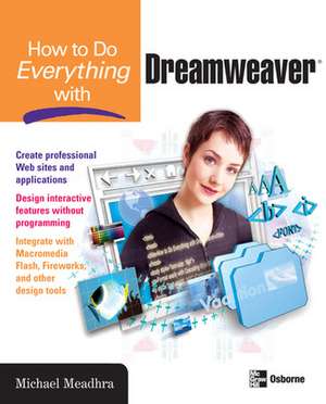 How to Do Everything with Dreamweaver de Michael Meadhra