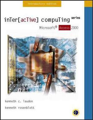 Interactive Computing Series: Microsoft Access 2000 Introductory Edition de Kenneth Laudon