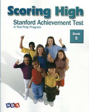 Scoring High on the SAT/10, Student Edition, Grade 5 de N/A McGraw Hill