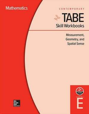 Tabe Skill Workbooks Level E: Measurement, Geometry, and Spatial Sense (10 Copies) de Sara Freeman