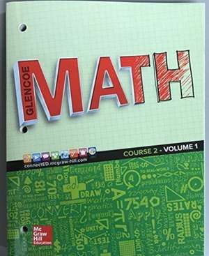 Glencoe Math 2016, Course 2 Student Edition, Volume 1 de McGraw Hill