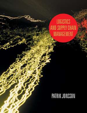 Logistics and Supply Chain Management de Patrik Jonsson