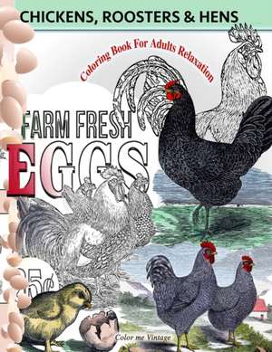 Chickens, Roosters and Hens coloring book for adults de Color Me Vintage