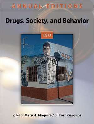 Annual Editions: Drugs, Society, and Behavior 12/13 de Mary Maguire