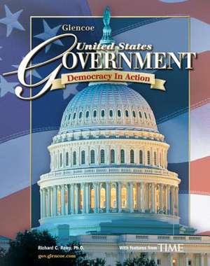 United States Government: Democracy in Action, Student Edition de Richard C. Remy