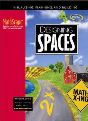Mathscape: Seeing and Thinking Mathematically, Course 1, Designing Spaces, Student Guide de McGraw Hill