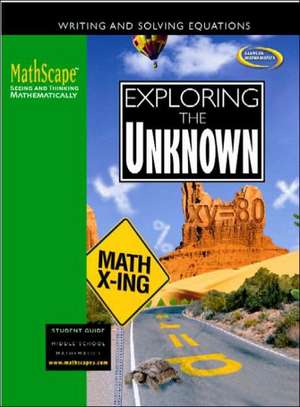 Mathscape: Seeing and Thinking Mathematically, Course 3, Exploring the Unknown, Student Guide de McGraw Hill