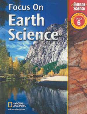 Focus on Earth Science: California, Grade 6 de Juli Berwald