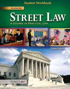 Street Law: A Course in Practical Law, Student Workbook de McGraw-Hill/Glencoe