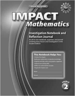 Impact Mathematics, Course 2, Investigation Notebook and Reflection Journal de McGraw-Hill