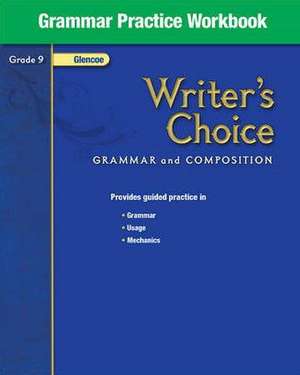 Writer's Choice, Grade 9, Grammar Practice Workbook