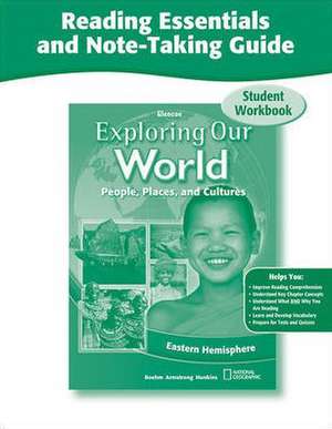 Exploring Our World: Eastern Hemisphere, Reading Essentials and Note-Taking Guide Workbook de McGraw Hill
