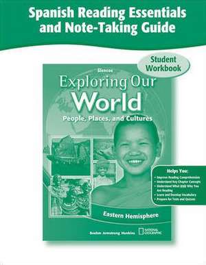 Exploring Our World: Eastern Hemisphere, Spanish Reading Essentials and Note-Taking Guide Workbook de McGraw-Hill